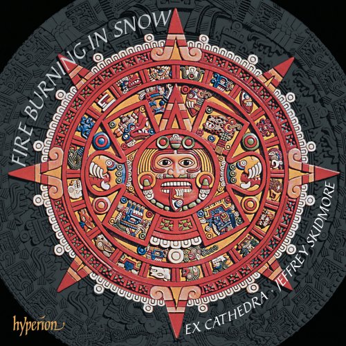 Ex Cathedra, Jeffrey Skidmore - Juan de Araujo: Fire Burning in Snow - Baroque Music from Latin America (2008)