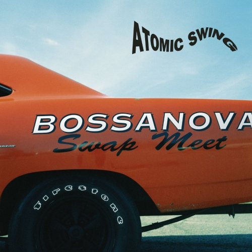 Atomic Swing - Bossanova Swap Meet (Remastered) (1994/2016)