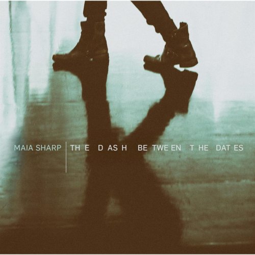 Maia Sharp - The Dash Between The Dates (2015)
