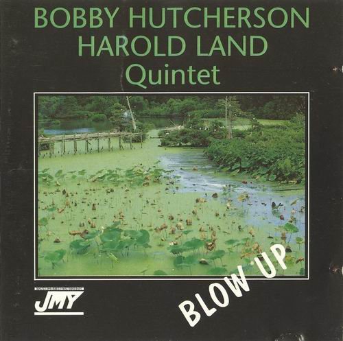 Bobby Hutcherson & Harold Land Quintet - Blow Up (1969)