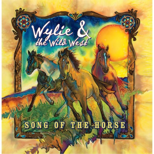 Wylie & The Wild West - Song of the Horse (2014)