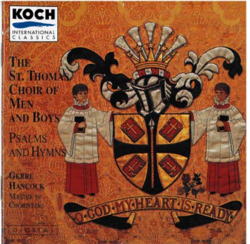 St. Thomas Choir Of Men And Boys, Gerre Hancock, St. Thomas Choir Of Men & Boys - God My Heart Is Ready - Selected Hymns & Psalms (1992)
