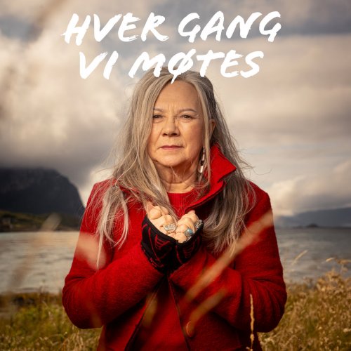 Mari Boine, Hver gang vi møtes - Hver Gang Vi Møtes (All songs) (2024) [Hi-Res]