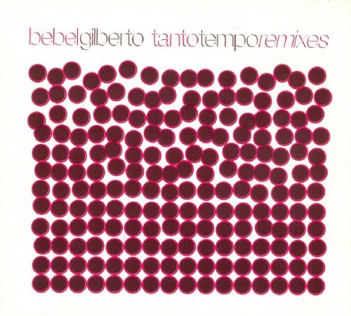 Bebel Gilberto - Tanto Tempo Remixes (2001)