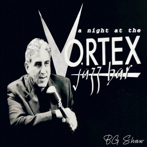 BG Shaw - A Night At The Vortex (2024)