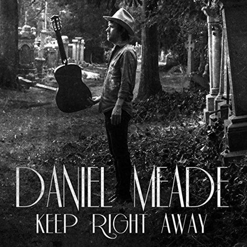 Daniel Meade - Keep Right Away (2015) [FLAC]