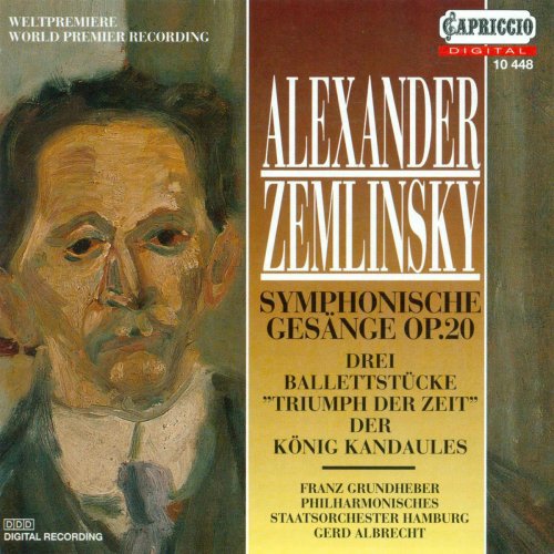 Franz Grundheber, Philharmonisches Staatsorchester Hamburg, Gerd Albrecht - Zemlinsky: Symphonische Gesange, Drei Ballettstucke (1993)