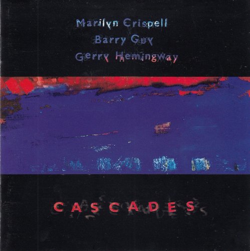 Marilyn Crispell, Barry Guy, Gerry Hemingway - Cascades (1993)