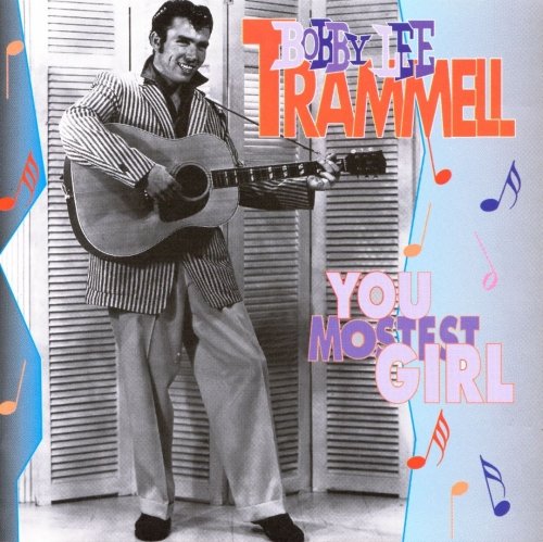 Bobby Lee Trammell - You Mostest Girl (1995)