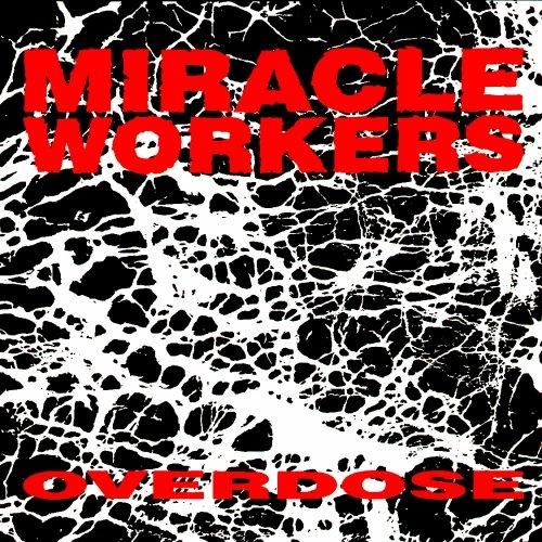 Miracle Workers - Overdose (1987)