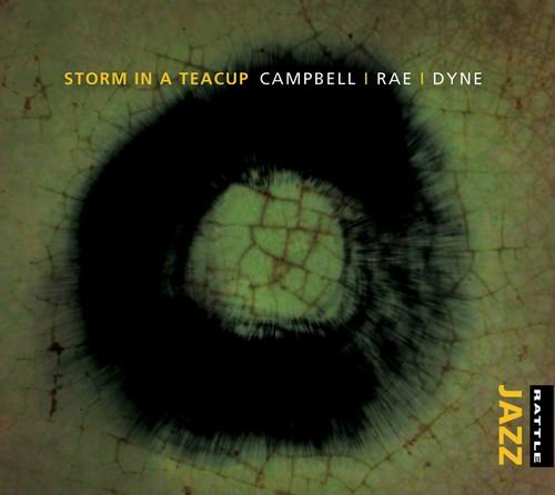 Campbell, Rae, Dyne - Storm in a Teacup (2011)