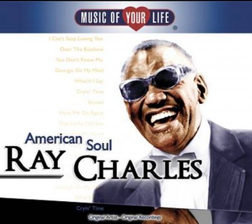 Ray Charles - American Soul Music Of  Your Life (2004)