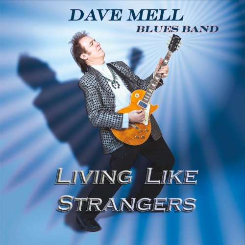 Dave Mell Blues Band - Living Like Strangers (2016)