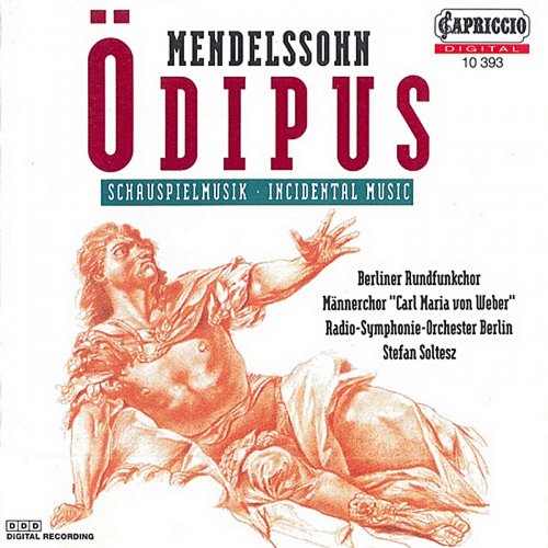 Berliner Mannerchor Carl Maria von Weber, Stefan Soltesz - Mendelssohn: Ödipus in Kolonos - incidental music, Op. 93 (2010)