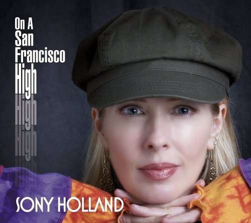Sony Holland - On a San Francisco High (2009)