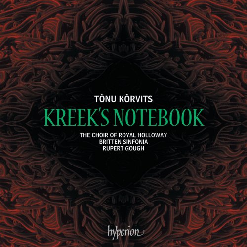 The Choir of Royal Holloway, Rupert Gough - Kõrvits: Kreek's Notebook (2013) [Hi-Res]