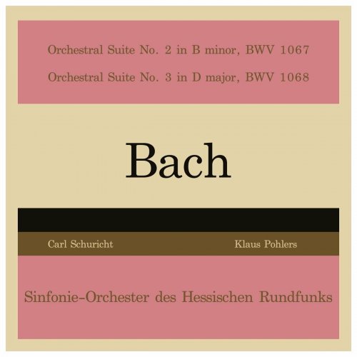 Carl Schuricht - Bach: Orchestral Suite No. 2 in B Minor, BWV 1067 - Orchestral Suite No. 3 in D Major, BWV 1068 (2024)