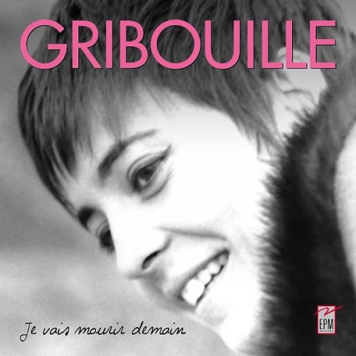 Gribouille - Je vais mourir demain - 2CD (2023)