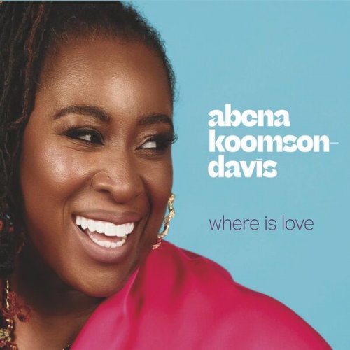 Abena Koomson-Davis - Where Is Love (2024)