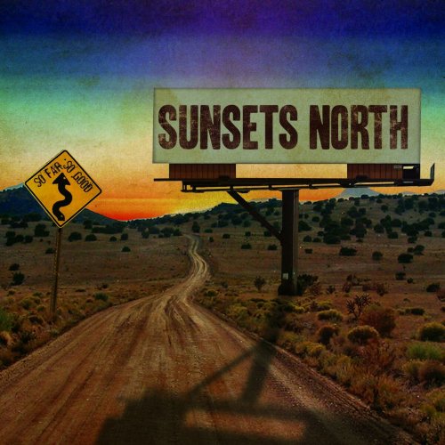 Sunsets North - So Far, so Good. (2016)