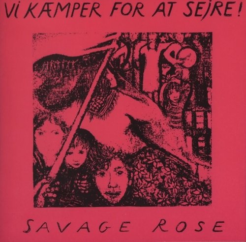 Savage Rose - Vi Kæmper For At Sejre (Reissue) (1984/2001) Lossless