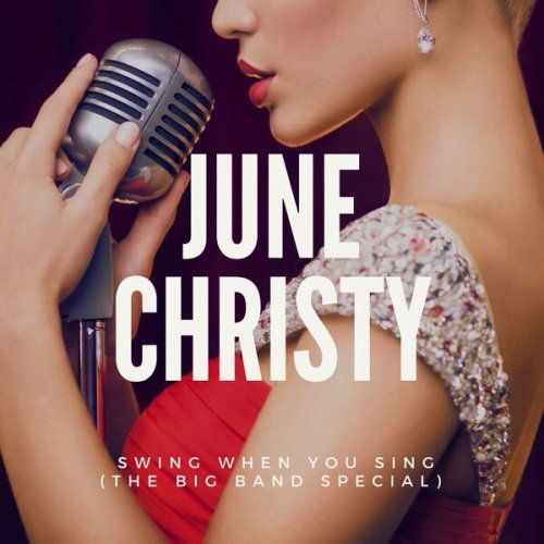 June Christy - Swing When You Sing (The Big Band Special) (2024)
