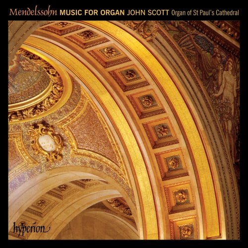 John Scott - Mendelssohn: Organ Music - Organ of St Paul's Cathedral (1992)