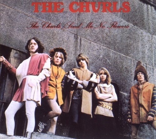 The Churls - The Churls/Send Me No Flowers (Reissue) (1968-69/2007)