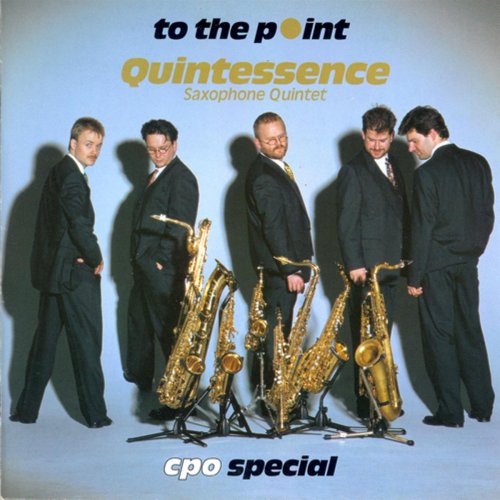 Quintessence Saxophone Quintet - To the Point (1997)