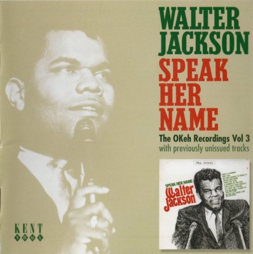 Walter Jackson - Speak Her Name - The OKeh Recordings Vol. 3 (2007)