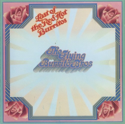 The Flying Burrito Brothers - The Last Of The Red Hot Burritos (Reissue) (1972/1995)