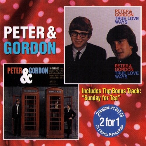 Peter & Gordon - I Go To Pieces / True Love Ways (1998)