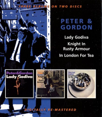 Peter & Gordon - Lady Godiva / Knight in Rusty Armour / In London for Tea (Reissue) (1966-67/2011)