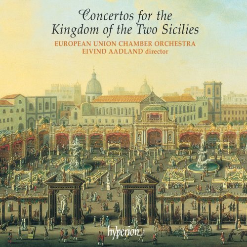 European Union Chamber Orchestra, Eivind Aadland - Concertos for the Kingdom of the Two Sicilies: Scarlatti, Pergolesi, Porpora & Durante (1999)