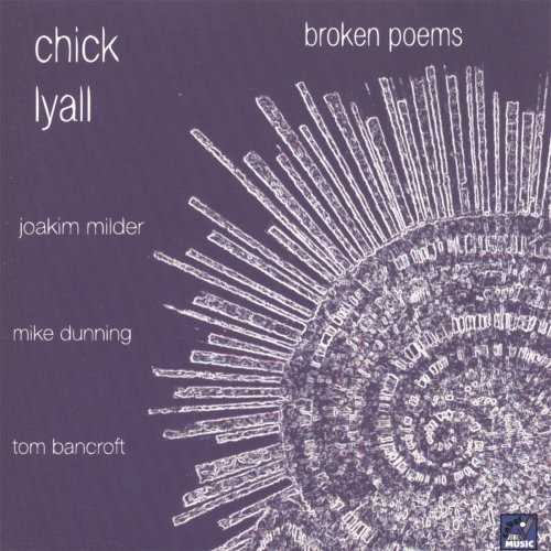 Chick Lyall, Joakim Milder, Mike Dunning, Tom Bancroft - Broken Poems (2003)