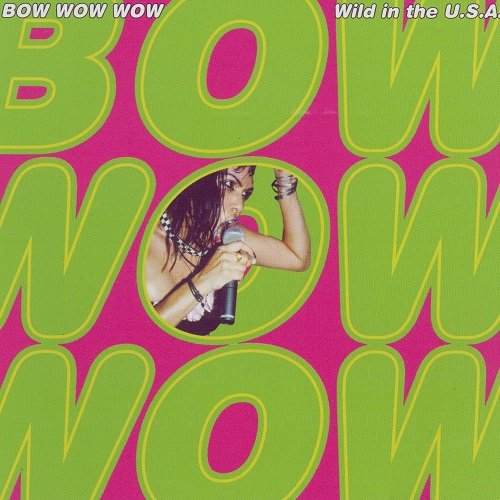 Bow Wow Wow - Wild In The U.S.A. (1998)