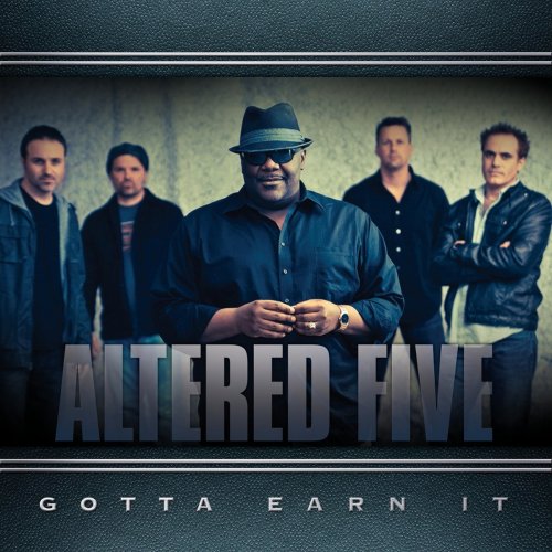 Altered Five - Gotta Earn It (2012)