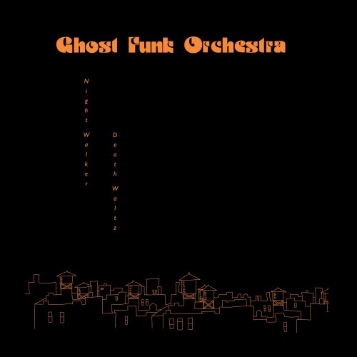 Ghost Funk Orchestra - Night Walker / Death Waltz (2022) Hi-Res