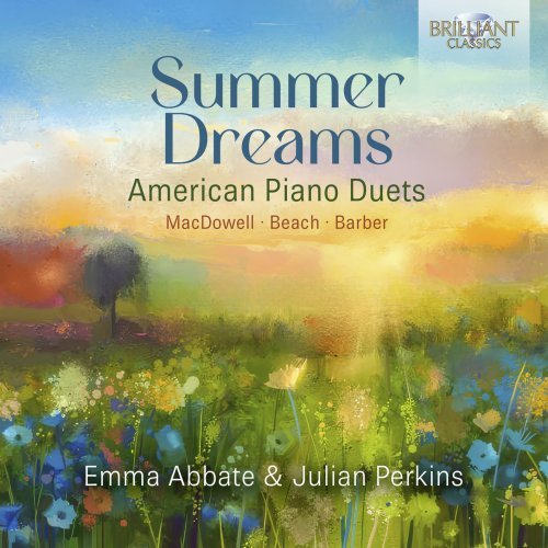 Emma Abbate, Julian Perkins - Summer Dreams: American Piano Duets by Beach, MacDowell & Barber (2024) [Hi-Res]
