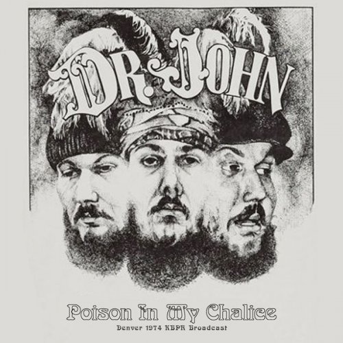 Dr. John - Poison In My Chalice (Live In Denver '74) (2020)