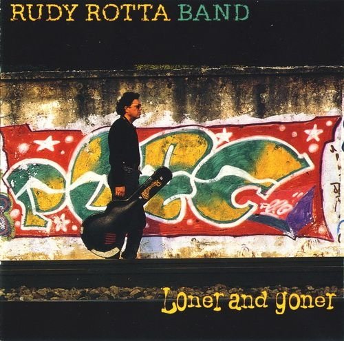 Rudy Rotta Band - Loner And Goner (2002)