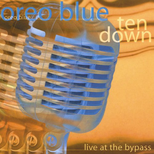 Oreo Blue - Ten Down Live At the Bypass (2002)