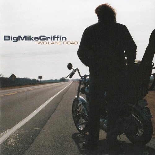 Big Mike Griffin - Two Lane Road (2004)