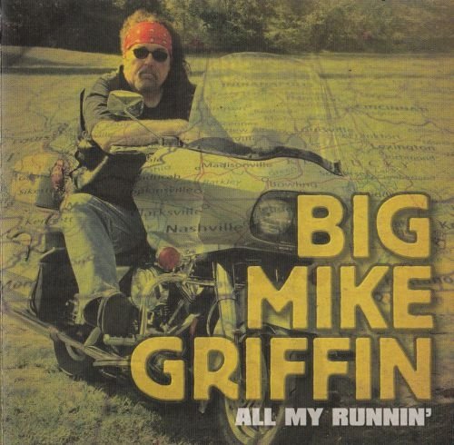 Big Mike Griffin - All My Runnin' (2008)