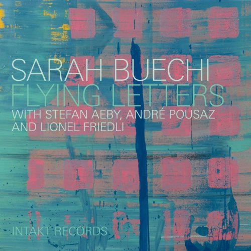 Sarah Buechi with Stefan Aeby, André Pousaz & Lionel Friedli - Flying Letters (2014)