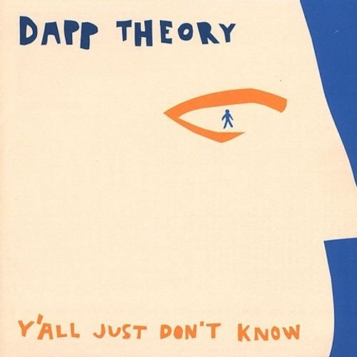 Dapp Theory - Yall Just Dont Know (2003)