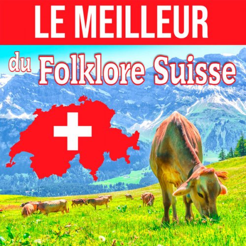 Alain Morisod, Schwyzer Folklore - Le Meilleur du folklore Suisse (2024)