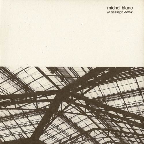 Michel Blanc - Le Passage Eclair (2005)