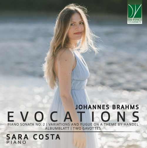 Sara Costa - Johannes Brahms: Evocations (Sonata No. 2, Variations and Fugue on a Theme by Handel, Albumblatt, Two Gavottes) (2024)