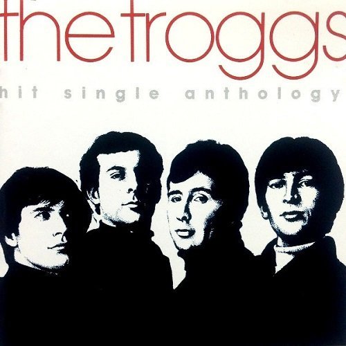 The Troggs - Hit Single Anthology (1991)